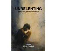 Unrelenting: When Safe was the Exception