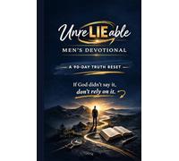 UnreLIEable Men’s Devotional: A 90-Day Truth Reset (UnreLIEable Devotionals)