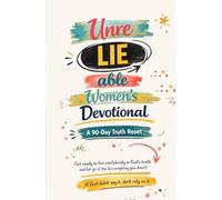 UnreLIEable Women’s Devotional: A 90-Day Truth Reset (UnreLIEable Devotionals)