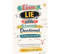 UnreLIEable Women’s Devotional: A 90-Day Truth Reset (UnreLIEable Devotionals)