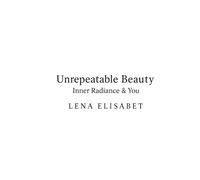 Unrepeatable Beauty: Inner Radiance & You