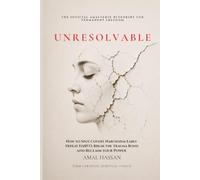 UNRESOLVABLE: How to Spot Covert Narcissism Early Defeat DARVO, Break the Trauma Bond and Reclaim your Power