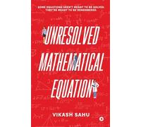 Unresolved Mathematical Equation: Some equations aren’t meant to be solved. They’re meant to be remembered.