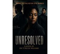 Unresolved: The truth they buried. The cost she carried.