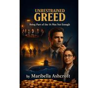 Unrestrained Greed: Being Part of the 1% Was Not Enough