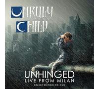 Unruly Child - Unruly Child - Unhinged - Live from Milan