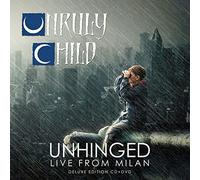 Unruly Child - Unruly Child - Unhinged - Live from Milan