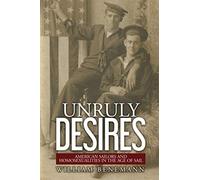 Unruly Desires: American Sailors and Homosexualities in the Age of Sail