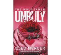 Unruly: The Wolf Tamer (St. Louis Blue Bloods-Werewolf Mafia)