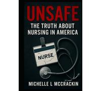 Unsafe: The truth about nursing in America