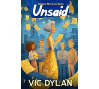 Unsaid: A Heartbreaking Story of a Love That Found Its Voice (Goodbye With Love)