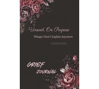 Unsaid, On Purpose: Reflections on Grief, Boundaries, and the Power of Not Explaining Yourself