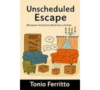 Unscheduled Escape: Because everyone deserves a break.