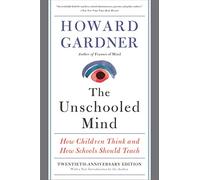 The Unschooled Mind: How Children Think and How Schools Should Teach