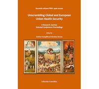 Unscrambling globaland European Union health security. A brief scientific treatise on the legal and institutional foundatons of global and EU health security (Vol. 2)