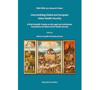 Unscrambling globaland European Union health security. A brief scientific treatise on the legal and institutional foundatons of global and EU health security