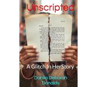 Unscripted: A Glitch In HerStory (MIND SHIFT)