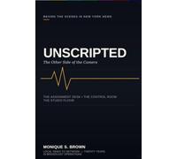Unscripted: The Other Side of the Camera: Behind the Scenes in New York News