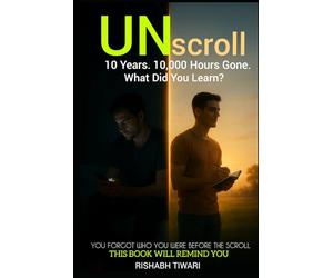 UNscroll: 10 Years. 10,000 Hours Gone. What Did you Learn?