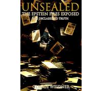 UNSEALED: The Epstein Files Exposed - The Declassified Truth (Declassified Investigations)