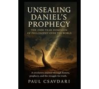 Unsealing Daniel’s Prophecy: The 2300-Year Dominion of Philosophy over the World (DECODING REVELATION)