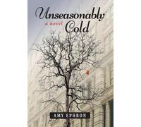 Unseasonably Cold: A Novel