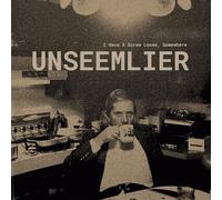 UNSEEMLIER - I HAVE A SCREW LOOSE, SOMEWHERE [Vinilo]