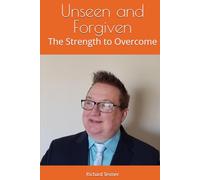 Unseen and Forgiven: The Strength to Overcome