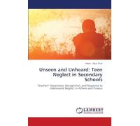 Unseen and Unheard: Teen Neglect in Secondary Schools