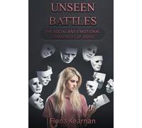Unseen Battles: The Social and Emotional Challenges of ADHD