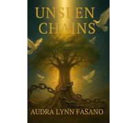 Unseen Chains - Breaking Free From Ritual Abuse and Mind Control: Book 1: Starting at Genesis (Unseen Spirits: Book 2 Ancient Spirits Curses-Covenants-Chains)