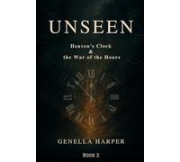 UNSEEN: Heaven's Clock & The War of the Hours: 2