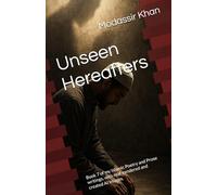 Unseen Hereafters: Book 7 of my Islamic Poetry and Prose writings, with real, rendered and created AI Images.