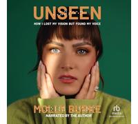 Unseen: How I Lost My Vision But Found My Voice