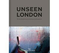 Unseen London: The City Through the Eyes of Contemporary Photographers