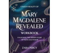 Unseen Reality Of Mary Magdalene Revealed: Unlocking The Hidden Story Of Faith And Power
