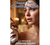Unseen Tears, Beneath the Mask!!: Unseen Tears