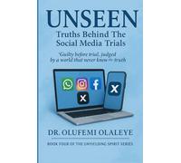 Unseen - Truths Behind The Social Media Trials (“The Unyielding Spirit" - A Collection of Strength, Advocacy And Redemption)