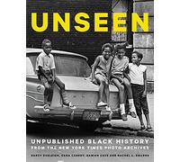 Unseen: Unpublished Black History from the New York Times Photo Archives
