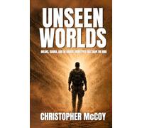 UNSEEN WORLDS: DREAMS, TRAUMA, AND THE ANCIENT ARCHETYPES THAT SHAPE THE MIND