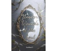 Unseen Wounds of the Soul