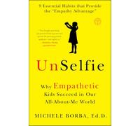 UnSelfie – Por qué los niños empáticos triunfan en un mundo centrado en el yo – Simon & Schuster