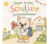 Unser erstes Schuljahr: Das große Wombat-Ausmalbuch