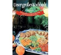 Unser großes Kochbuch: Vom Frühstück bis zum Abendbrot