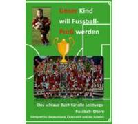Unser Kind Will Fussball-profi Werden (ebook)