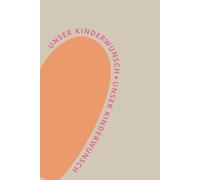 Unser Kinderwunsch - Dein Kinderwunsch Tagebuch für Notizen, Emotionen und Meilensteine auf dem Weg zu deinem Wunschkind: zur Zyklusbeobachtung, ... Testreihen - geschlechtsneutral & individuell