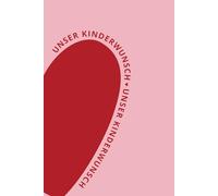 Unser Kinderwunsch - Dein Kinderwunsch Tagebuch für Notizen, Emotionen und Meilensteine auf dem Weg zu deinem Wunschkind: zur Zyklusbeobachtung, ... Testreihen - geschlechtsneutral & individuell
