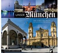Unser München: Das Stadt-Teil-Buch. Alle Stadtviertel Münchens von A bis Z