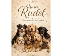 Unser Rudelbuch: Das besondere Hunde-Erinnerungsbuch für dein Rudel - mit Platz für Fotos, Steckbriefe, Geschichten und gemeinsame Abenteuer (Herzensmomente-Erinnerungen fürs Leben)