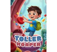 Unser toller Körper: Spielerisch lernen für Kinder ab 2 Jahren - Gehirn, Herz, Lunge & mehr einfach erklärt (Die magische Reise der kleinen Entdecker)